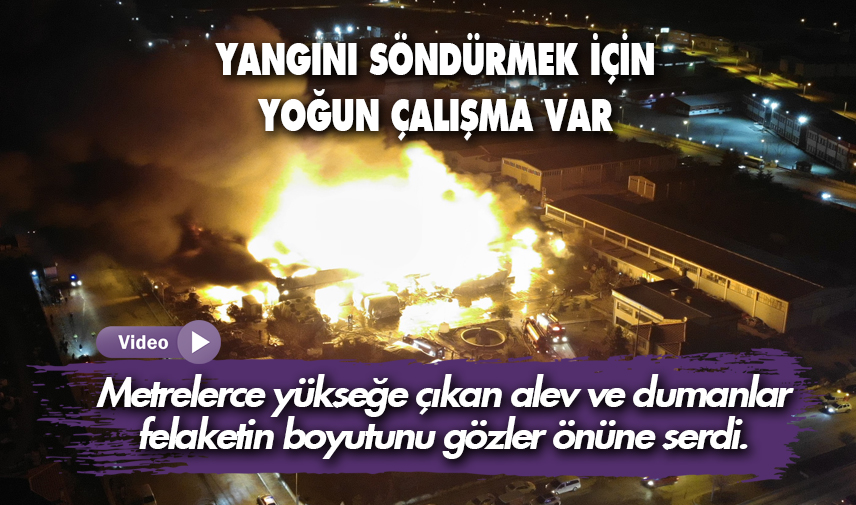Yangını söndürmek için yoğun çalışma var
